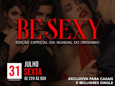 Be Sexy – Edição Especial Dia Mundial do Orgasmo